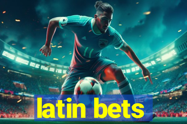 latin bets